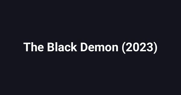 The Black Demon (2023)