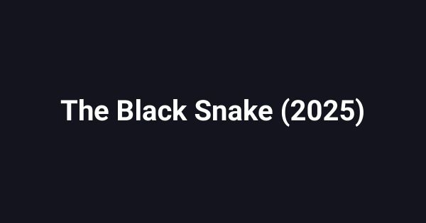 The Black Snake (2025)