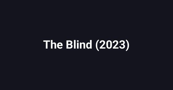 The Blind (2023)