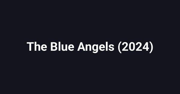The Blue Angels (2024)
