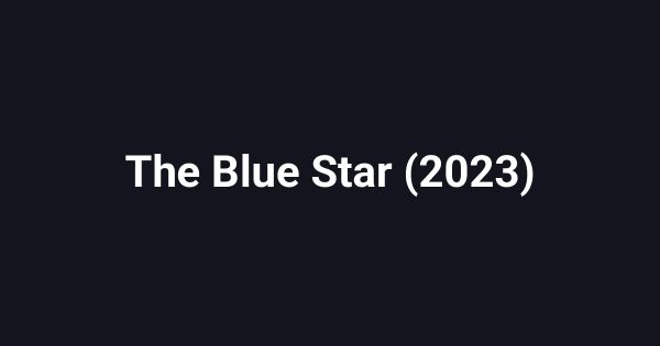 The Blue Star (2023)