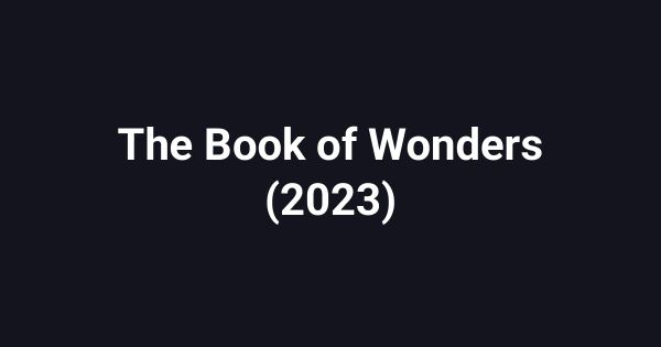 The Book of Wonders (2023)