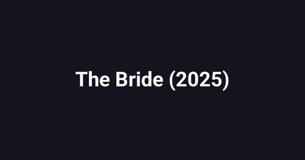 The Bride (2025)