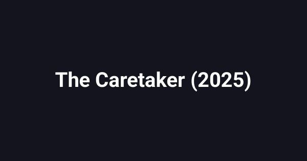 The Caretaker (2025)