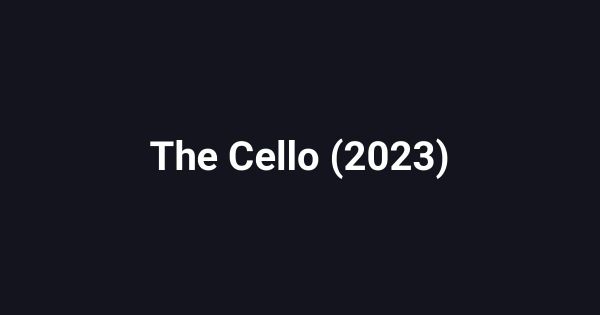 The Cello (2023)