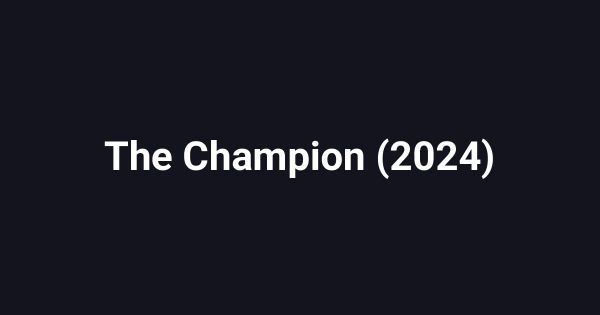 The Champion (2024)