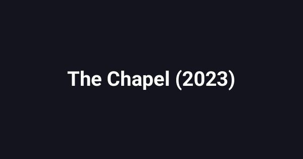 The Chapel (2023)