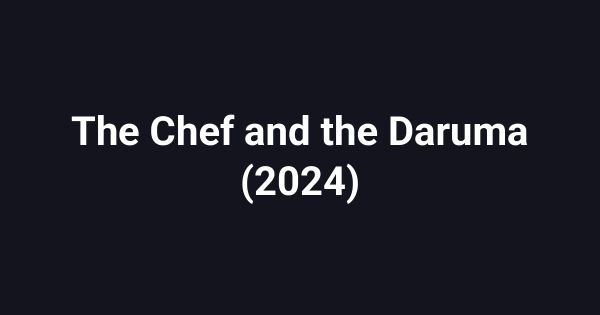 The Chef and the Daruma (2024)