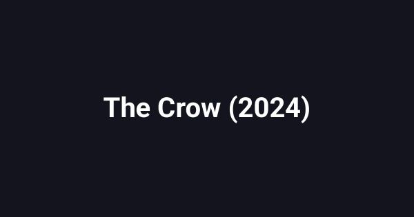 The Crow (2024)
