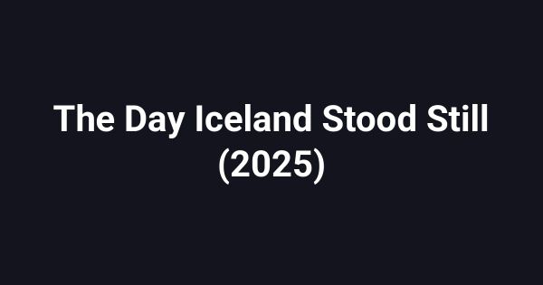 The Day Iceland Stood Still (2025)