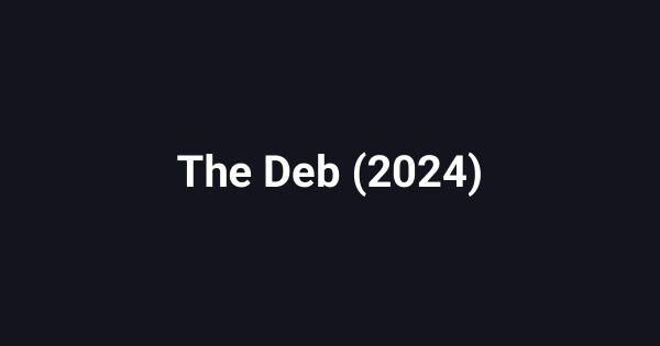 The Deb (2024)
