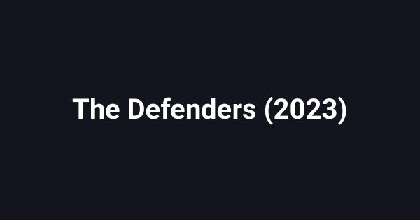 The Defenders (2023)