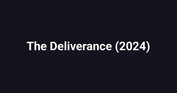 The Deliverance (2024)