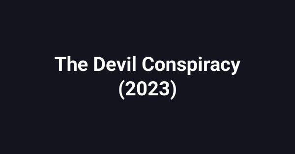 The Devil Conspiracy (2023)