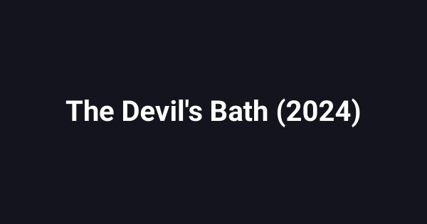 The Devil's Bath (2024)