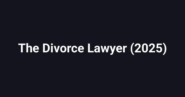The Divorce Lawyer (2025)