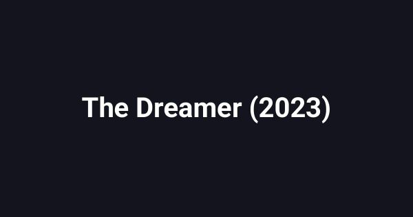 The Dreamer (2023)