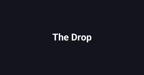 The Drop