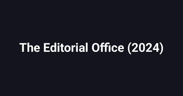 The Editorial Office (2024)