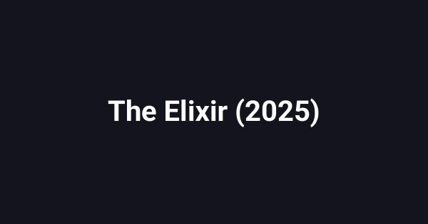 The Elixir (2025)