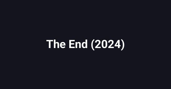 The End (2024)