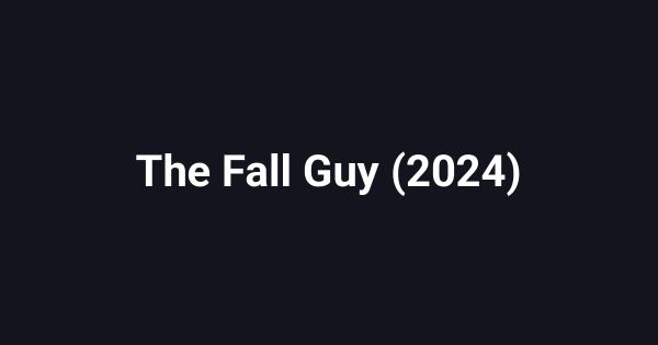 The Fall Guy (2024)