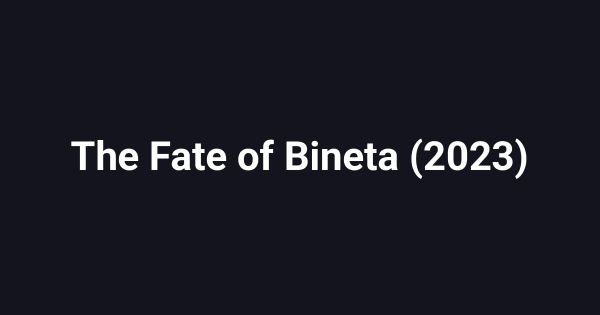 The Fate of Bineta (2023)