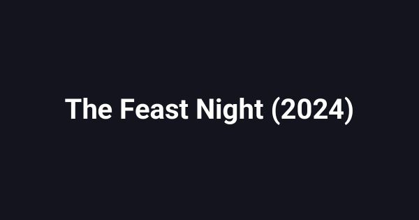 The Feast Night (2024)