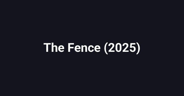 The Fence (2025)