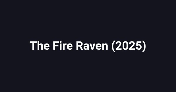 The Fire Raven (2025)