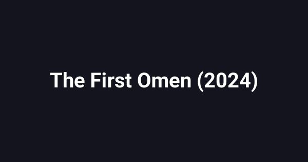 The First Omen (2024)