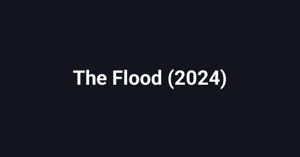 The Flood (2024)
