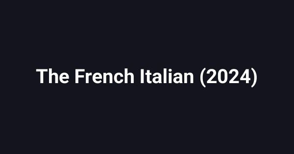 The French Italian (2024)