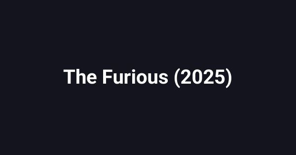 The Furious (2025)