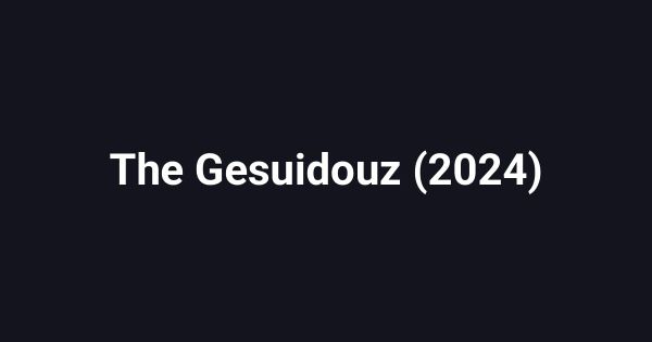 The Gesuidouz (2024)