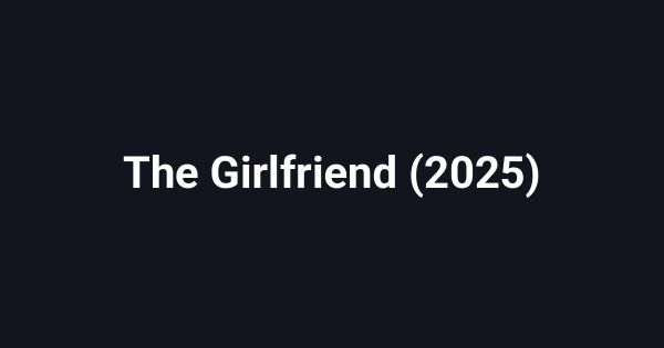 The Girlfriend (2025)