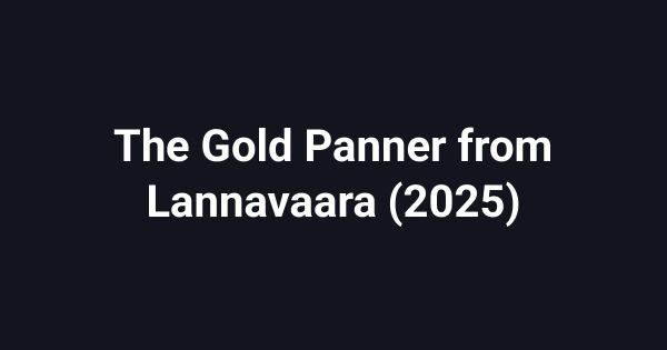 The Gold Panner from Lannavaara (2025)