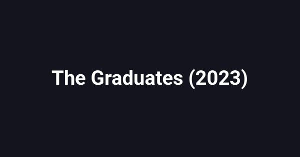 The Graduates (2023)