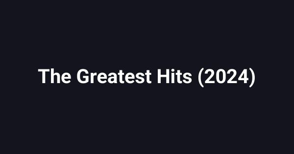 The Greatest Hits (2024)