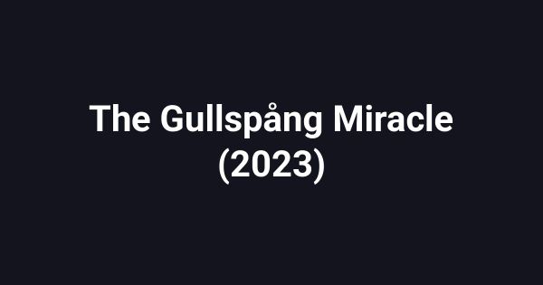 The Gullspång Miracle (2023)