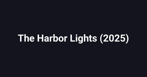 The Harbor Lights (2025)