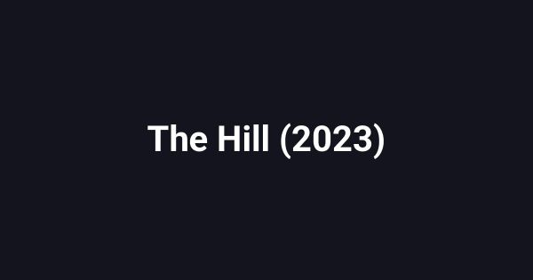 The Hill (2023)