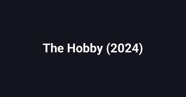 The Hobby (2024)