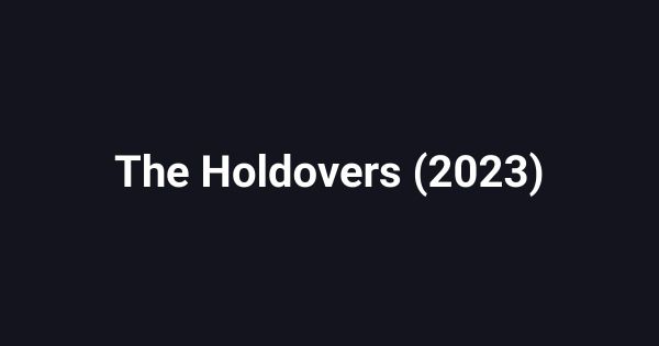 The Holdovers (2023)