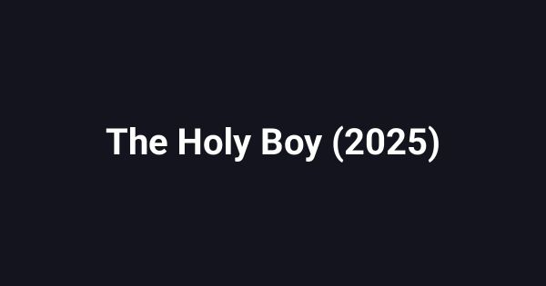 The Holy Boy (2025)