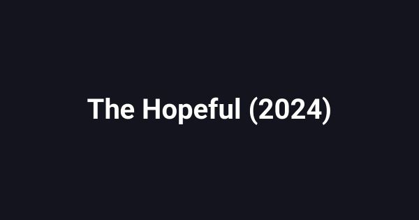 The Hopeful (2024)
