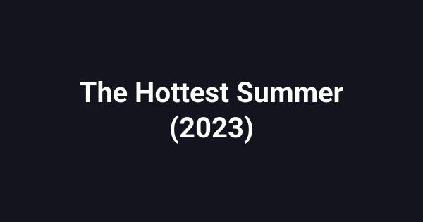 The Hottest Summer (2023)