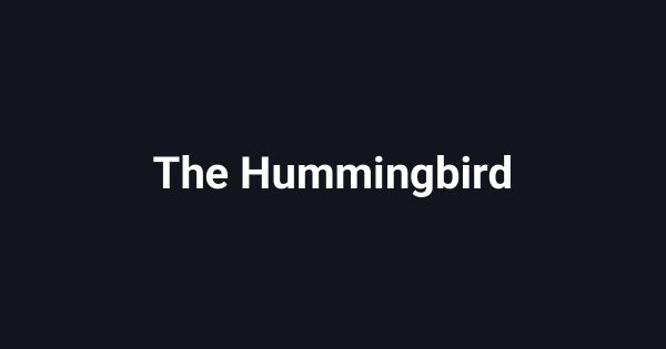 The Hummingbird