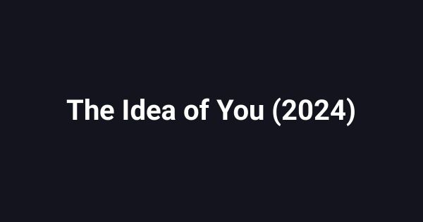 The Idea of You (2024)