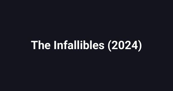 The Infallibles (2024)